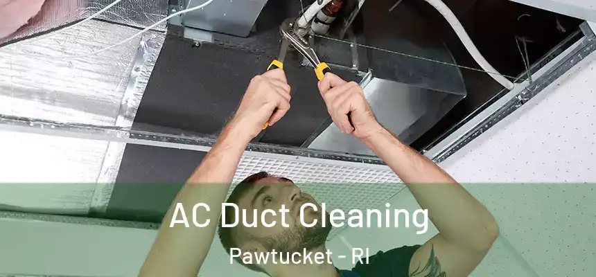  AC Duct Cleaning Pawtucket - RI